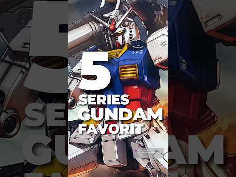 5 Series Anime Gundam Favorit