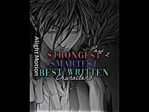 Strongest Smartest Best Written characters part 2 | #series #manga #edit