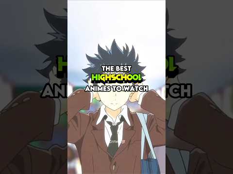 The Best Highschool Anime Series To Watch Part 3