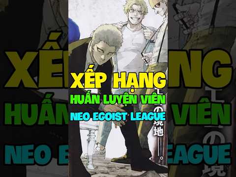Xếp hạng huấn luyện viên neo egoist league | Blue Lock #anime #bluelock #manga #shorts